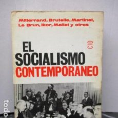 Libros de segunda mano: EL SOCIALISMO CONTEMPORANEO - CID, 1ª EDICIÓN 1967 - MITTERAND - BRUTELLE - MARTINET - IKOR. Lote 159676062
