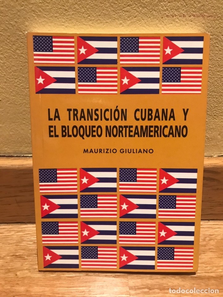 Libri di seconda mano: La transici&oacute;n cubana y el bloqueo norteamericano Maurizio Giuliano
