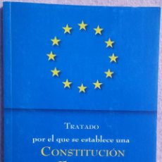 Libros de segunda mano: TRATADO POR EL QUE SE ESTABLECE UNA CONSTITUCIÓN PARA EUROPA (MINISTERIO ASUNTOS EXTERIORES, 2004). Lote 160001890