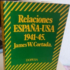 Libri di seconda mano: RELACIONES ESPAÑA-USA 1941-1945 - COARTADA, JAMES W.