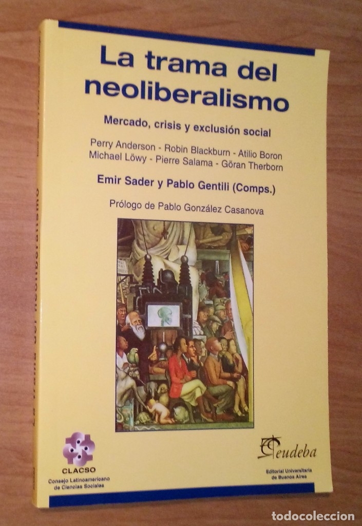 Libri di seconda mano: EMIR SADER, PLABO GENTILI (COMPS.) - LA TRAMA DEL NEOLIBERALISMO. MERCADO, CRISIS Y EXCLUSI&Oacute;N SOCIAL