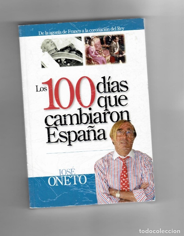 Second hand books: Los 100 dias que cambiaron Espa&ntilde;a - Jose Oneto- SEGUNDA MANO