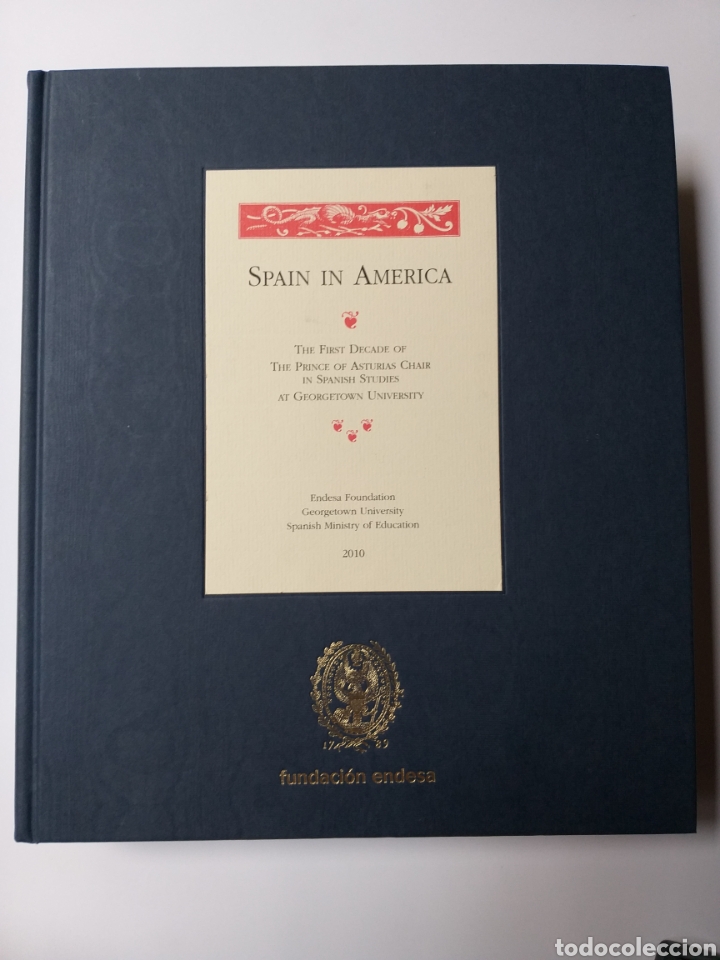 Libros de segunda mano: Spain in America . The first decade of the prince of Asturias chair in Spanish politica