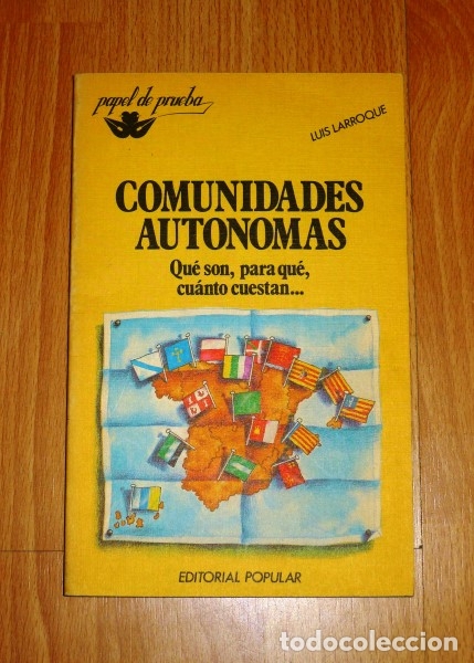Second hand books: LARROQUE, Luis. Comunidades aut&oacute;nomas : qu&eacute; son, para qu&eacute;, cu&aacute;nto cuestan... (Papel de prueba ; 14).