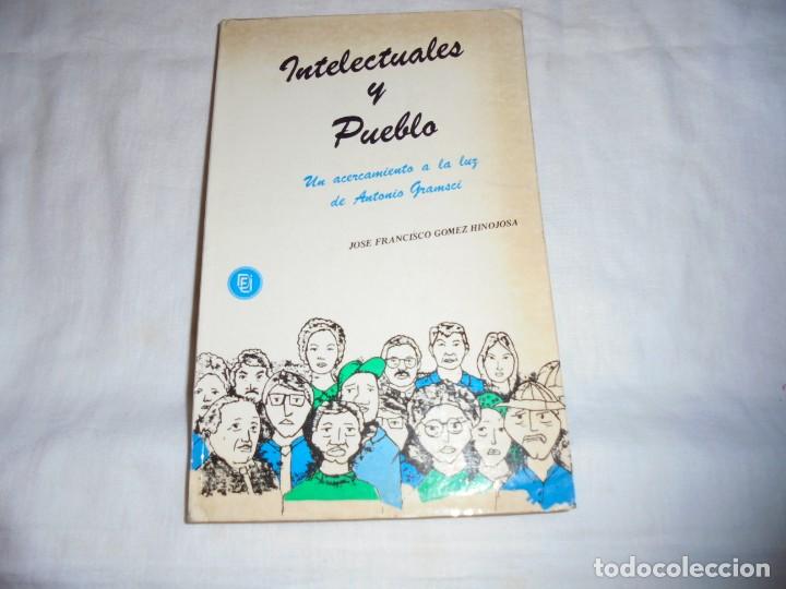 Libri di seconda mano: INTELECTUALES Y PUEBLO.UN ACERCAMIENTO A LA LUZ DE ANTONIO GRAMSCI.JOSE FRANCISCO GOMEZ HINOJOSA.198