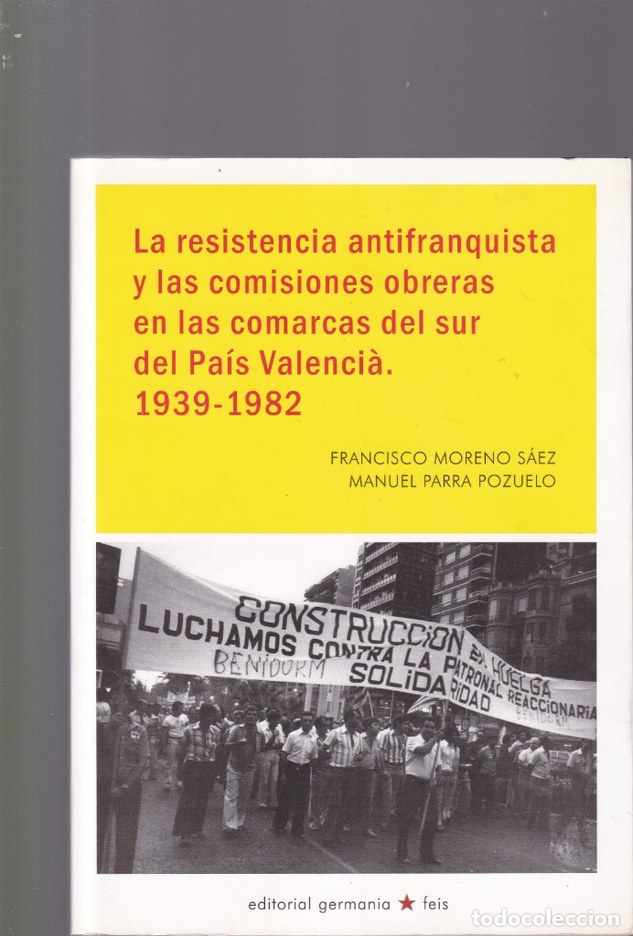 Libri di seconda mano: LA RESISTENCIA ANTIFRANQUISTA Y LAS COMISIONES OBRERAS...PA&Iacute;S VALENCI&Aacute; 1939 / 1982