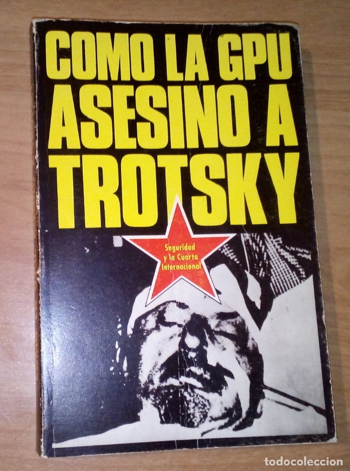 Libri di seconda mano: C&Oacute;MO LA GPU ASESIN&Oacute; A TROTSKY. SEGURIDAD Y LA CUARTA INTERNACIONAL