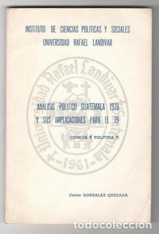 Libri di seconda mano: Gonz&aacute;lez Quezada, Carlos : An&aacute;lisis pol&iacute;tico Guatemala 1978 y sus implicaciones para el 79.