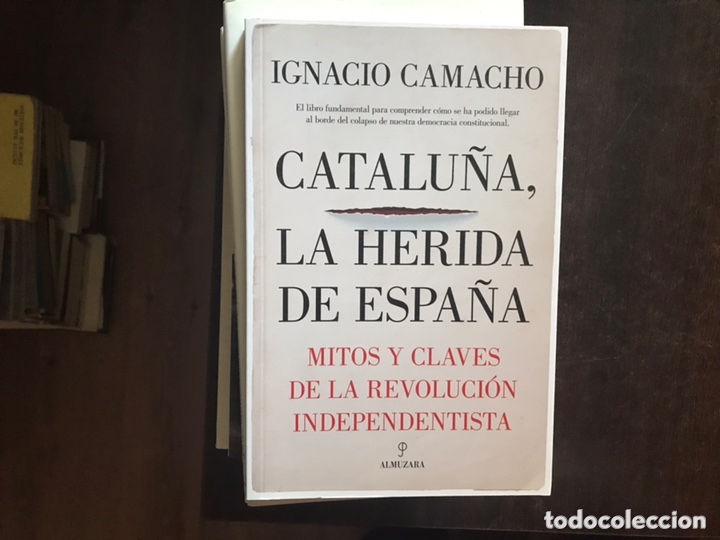 Libros de segunda mano: Catalu&ntilde;a la herida de Espa&ntilde;a. Ignacio Camacho - Foto 1