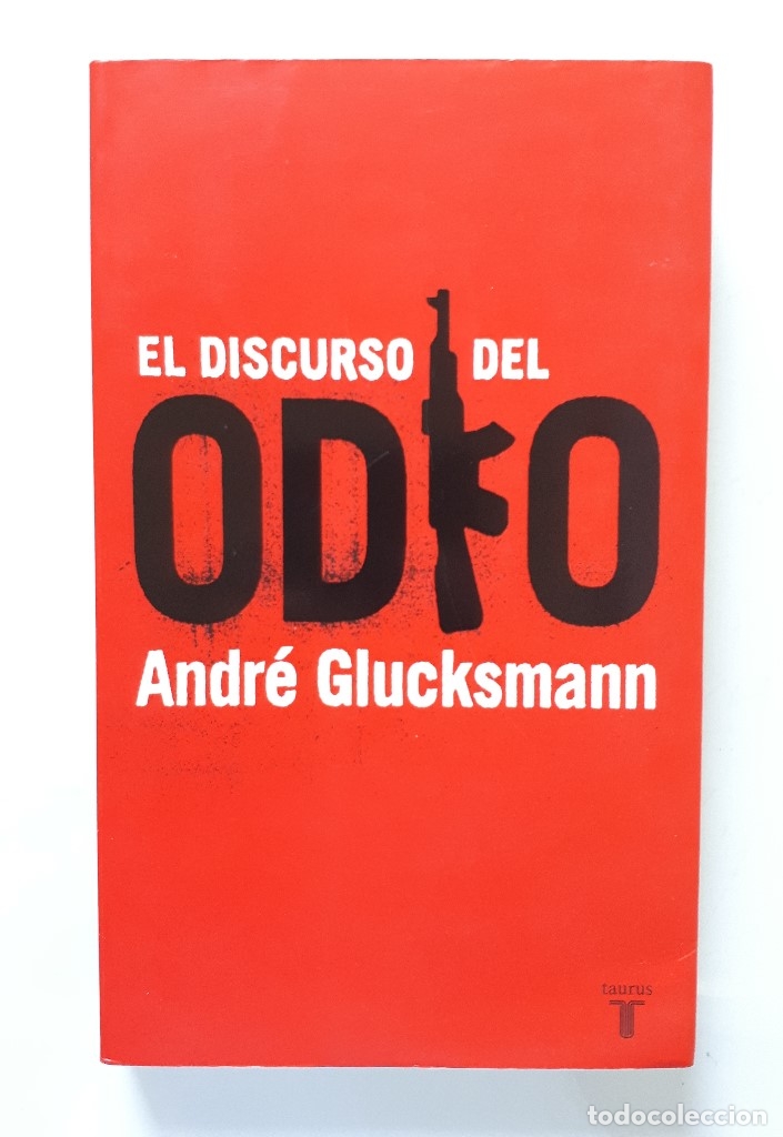 Libros de segunda mano: EL DISCURSO DEL ODIO / ANDR&Eacute; GLUCKSMANN / TAURUS 2005 - Foto 1