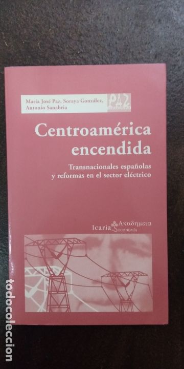 Second hand books: Centroam&eacute;rica encendidad. Transnacionales espa&ntilde;olas y reformas del sector el&eacute;ctrico