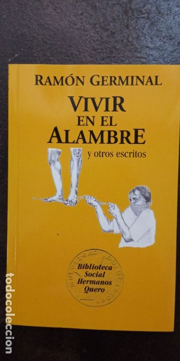 Libri di seconda mano: Ram&oacute;n Germinal: Vivir en el alambre y otros escritos