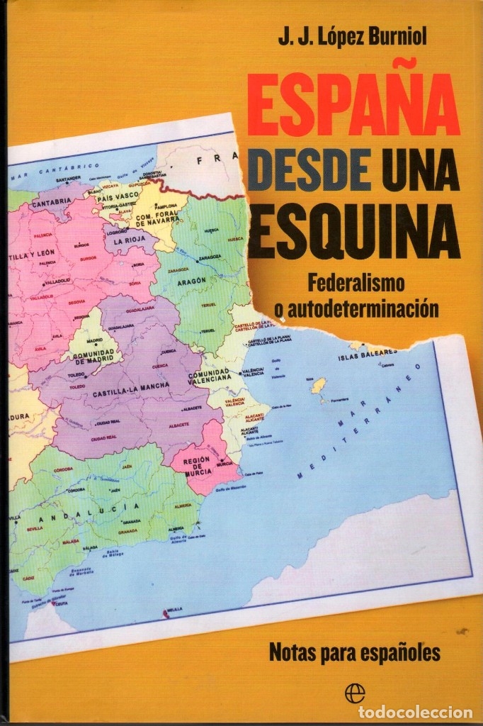 Second hand books: ESPA&Ntilde;A DESDE UNA ESQUINA. FEDERALISMO O AUTODETERMINACI&Oacute;N / J.J. L&Oacute;PEZ BURNIOL