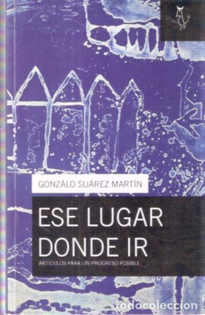 Gebrauchte B&uuml;cher: Ese lugar donde ir - Su&aacute;rez Mart&iacute;n, Gonzalo