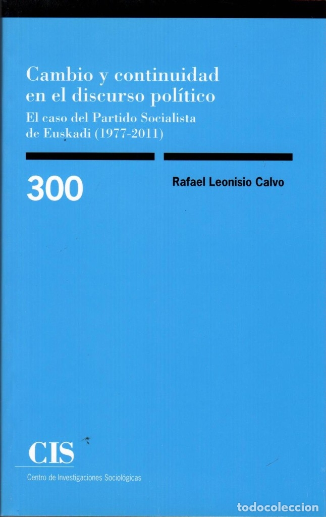 Second hand books: CAMBIO Y CONTINUIDAD EN EL DISCURSO POL&Iacute;TICO. EL CASO DEL PARTIDO SOCIALISTA EN EUSKADI (1977-2011)