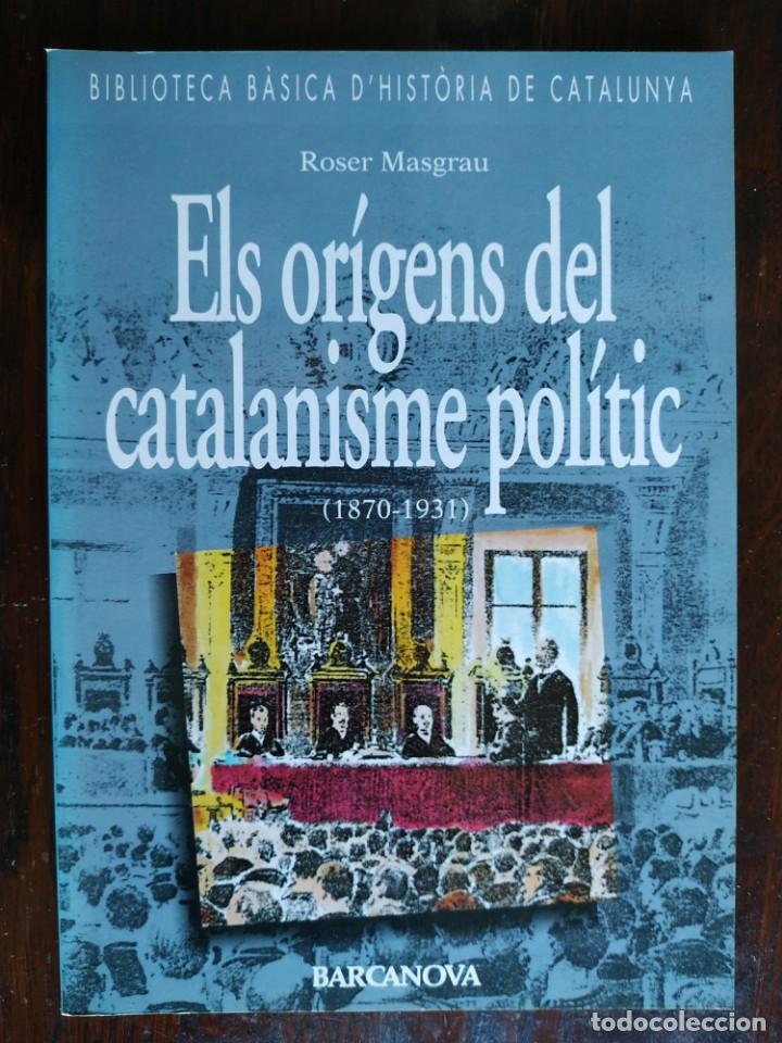 Libros de segunda mano: Els origens del catalanisme 1870-1931 de Roser Masgrau. l'afirmaci&oacute; de la personalitat pol&iacute;tica cat.