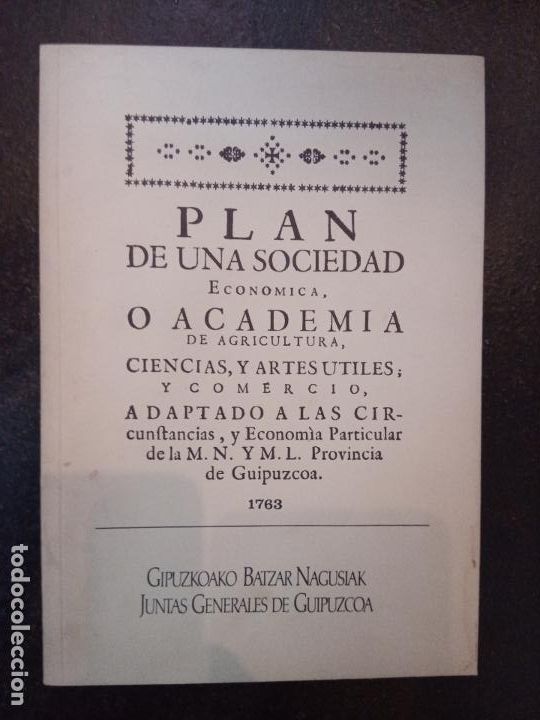 Livres d'occasion: Plan de una sociedad econ&oacute;mica, o academia de agricultura, ciencias, y artes utiles; y comercio
