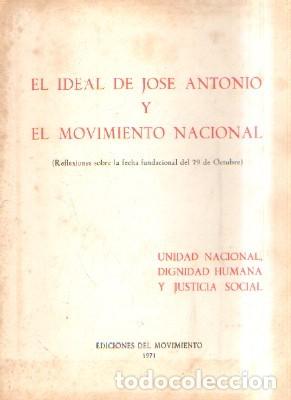 Libros de segunda mano: EL IDEAL DE JOSE ANTONIO Y EL MOVIMIENTO NACIONAL. - PRIMO DE RIVERA, JOSE ANTNIO. - A-FA-429