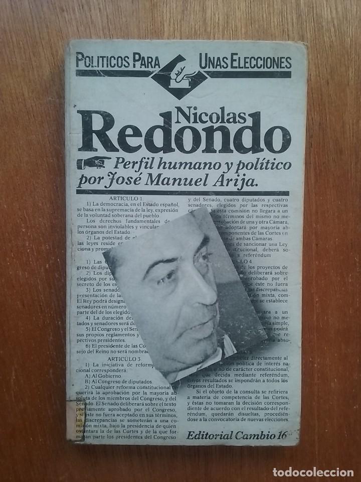 Libros de segunda mano: NICOLAS REDONDO, PERFIL HUMANO Y POLITICO POR JOSE MANUEL ARIJA, EDITORIAL CAMBIO 16, 1977