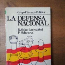 Libros de segunda mano: GRUP D'ESTUDIS POLÍTICS - LA DEFENSA NACIONAL - R. SALAS LARRAZÁBAL Y P. SCHWARTZ