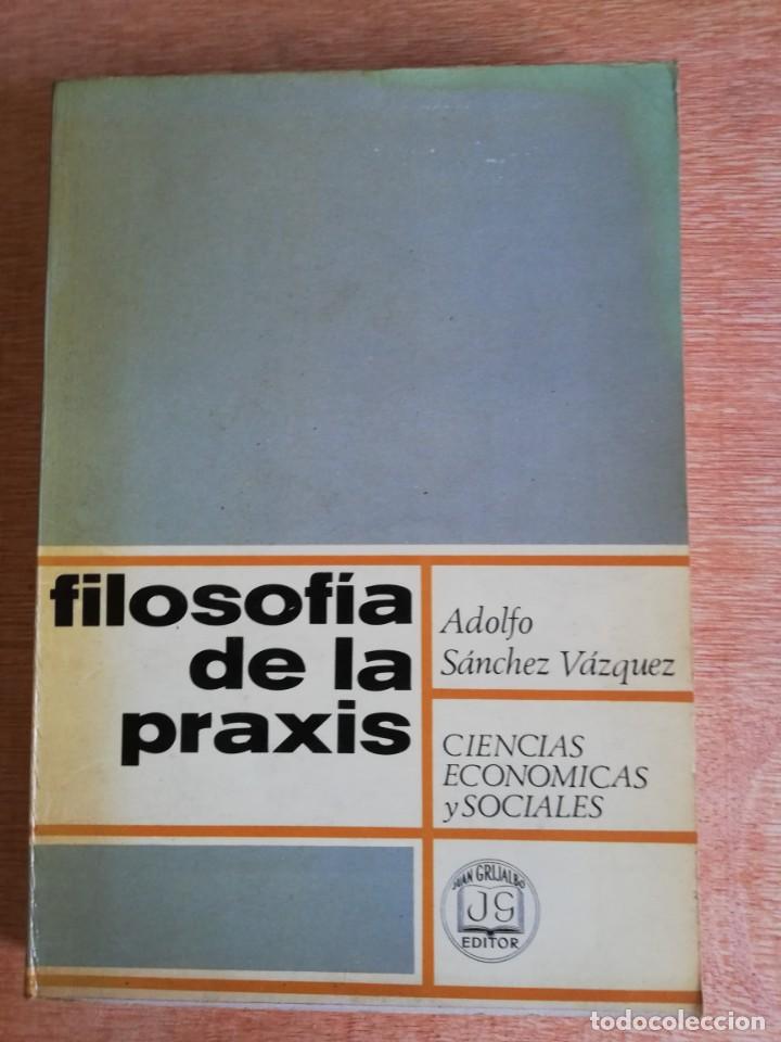 Filosofía de la praxis adolfo sánchez vazquez Vendido en Venta Directa