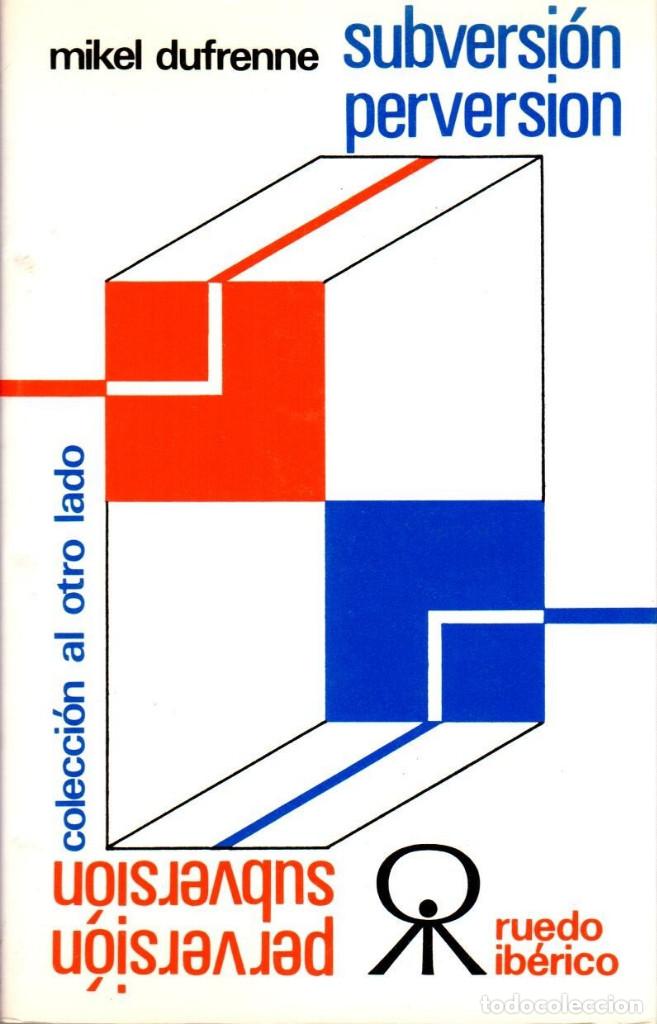Libros de segunda mano: SUBVERSI&Oacute;N / PERVERSI&Oacute;N. Dufrenne, Mikel [Ruedo Ib&eacute;rico, 1980] - Foto 1
