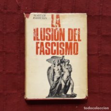 Libros de segunda mano: LA ILUSIÓN DEL FASCISMO - ALASTAIR HAMILTON. Lote 191525120