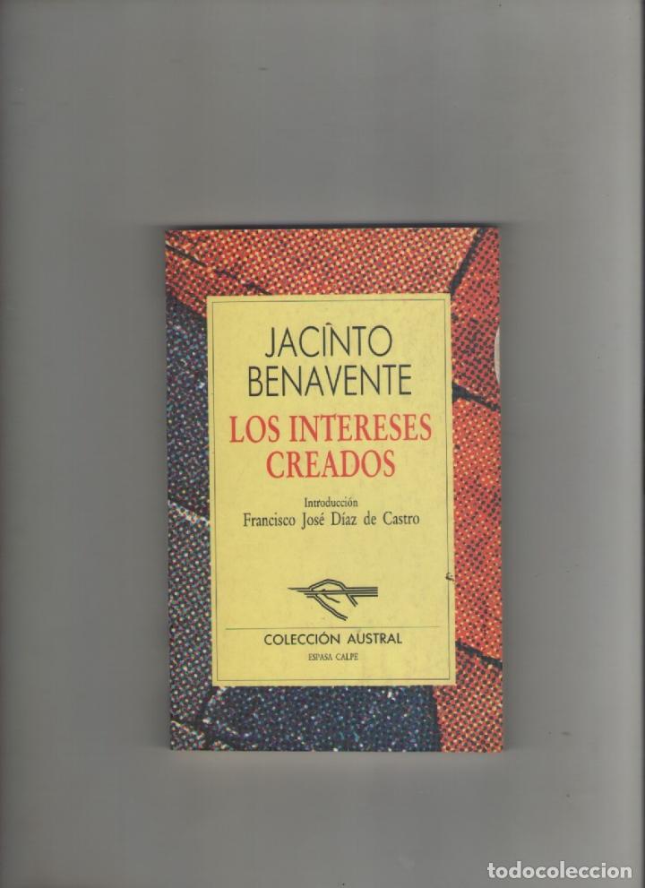 Libros de segunda mano: autor: JACINTO BENAVENTE- LOS INTERESES CREADOS-e.d. ESPASA-a&ntilde;o 1992- AUSTRAL-medidas 17.50 X 11 Cm-