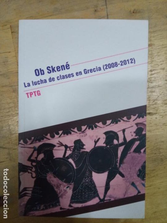 Livres d'occasion: TPTG: Ob Sken&eacute;. La lucha de clases en Grecia (2008-2012)
