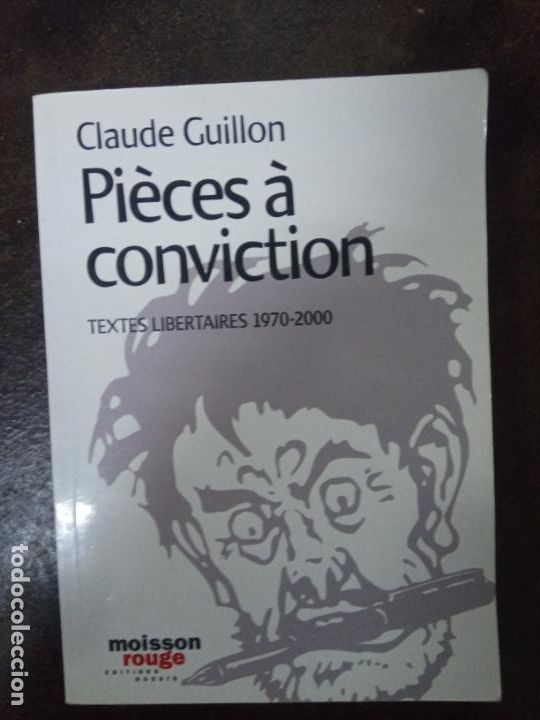 Livres d'occasion: Claude Guillon: Pi&egrave;ces &agrave; conviction. Textes libertaires, 1970-2000