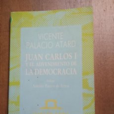 Libros de segunda mano: VICENTE PALACIO ATARD - JUAN CARLOS I Y EL ADVENIMIENTO DE LA DEMOCRACIA