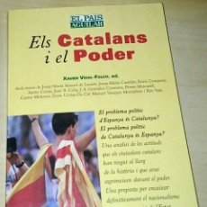 Libros de segunda mano: ELS CATALANS I EL PODER - XAVIER VIDAL-FOLCH, ED. EL PAÍS - AGUILAR, MADRID, 1994. Lote 192782921