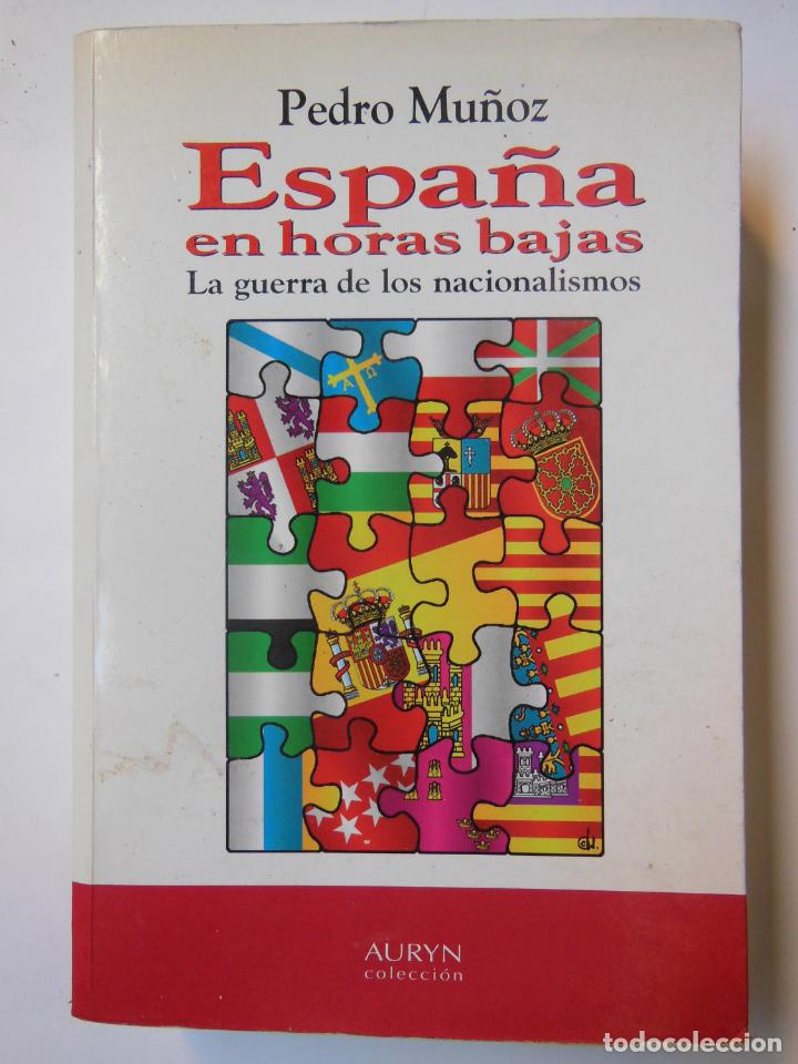 Livros em segunda m&atilde;o: ESPA&Ntilde;A EN HORAS BAJAS. LA GUERRA DE LOS NACIONALISMOS. MU&Ntilde;OZ Pedro. 2000