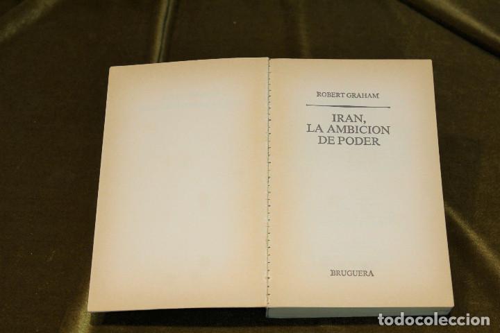 Libros de segunda mano: Ir&aacute;n,la ambici&oacute;n de poder,Robert Graham,Editorial Bruguera,1979. - Foto 2