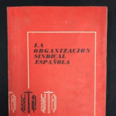 Libros de segunda mano: LA ORGANIZACION SINDICAL ESPAÑOLA - ESCUELA SINDICAL 1961