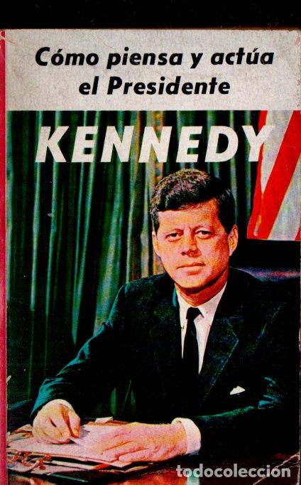Libri di seconda mano: C&Oacute;MO PIENSA Y ACT&Uacute;A EL PRESIDENTE KENNEDY (NOVARO M&Eacute;XICO, 1962)