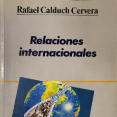 Libros de segunda mano: RAFAEL CALDUCH CERVERA. RELACIONES INTERNACIONALES. MADRID, 1991.. Lote 197198438