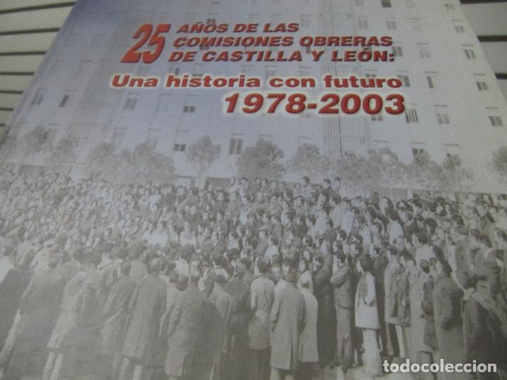 Libros de segunda mano: 25 a&ntilde;os de las comisiones obreras de castilla y leon una historia con futuro 1978-2003
