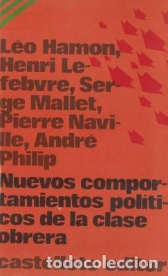 Libri di seconda mano: NUEVOS COMPORTAMIENTOS POL&Iacute;TICOS DE LA CLASE OBRERA -  Hamon, L. & Lefebvre, H. y otros. 1976