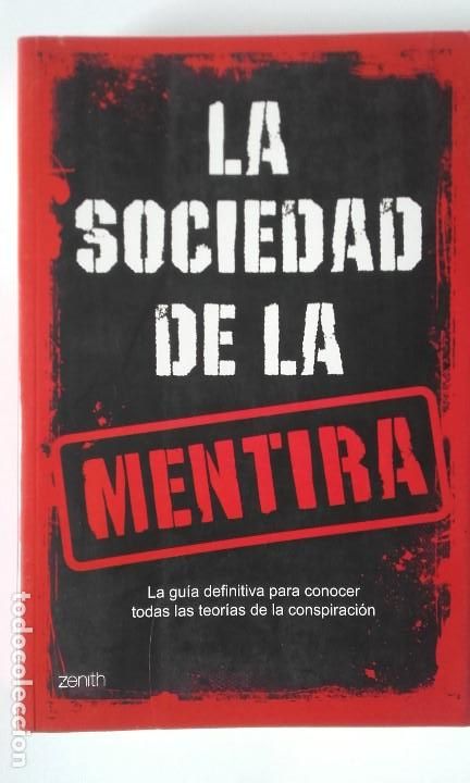 Gebrauchte B&uuml;cher: La sociedad de la mentira, la gu&iacute;a definitiva para conocer todas las teor&iacute;as de la conspiraci&oacute;n