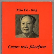 Libros de segunda mano: CUATRO TESIS FILOSÓFICAS. MAO TSE TUNG. Lote 198897321