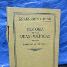 Libros de segunda mano: HISTORIA DE LAS IDEAS POLÍTICAS TOMO I, RAYMOND G. GETTELL EDIT. LABOR. Lote 200187521