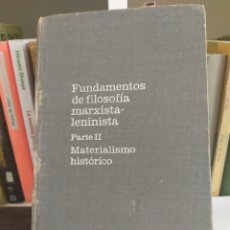 Libros de segunda mano: FUNDAMENTO DE LA FILOSOFÍA MARXISTA LENINISTA PARTE I I MATERIALISMO HISTORICO.