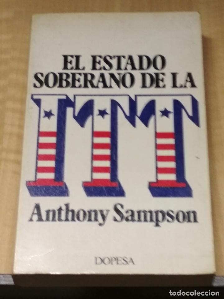 Libros de segunda mano: EL ESTADO SOBERANO DE LA ITT - ANTHONY SAMPSON - Foto 1