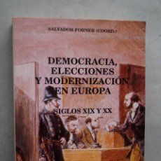 Libros de segunda mano: DEMOCRACIA, ELECCIONES Y MODERNIZACIÓN. SIGLOS XIX Y XX. COORD. SALVADOR FORNER.. Lote 200636645