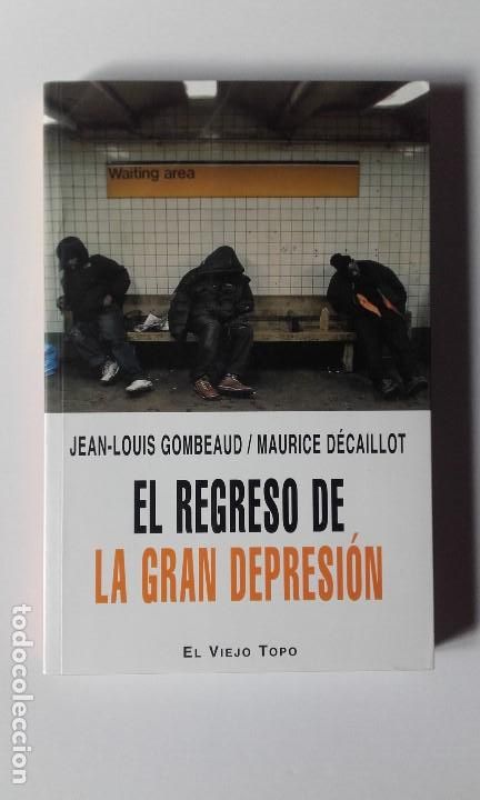 Gebrauchte B&uuml;cher: El regreso de la gran depresi&oacute;n. Jean-Louis Gombeaud, Maurice Decaillot