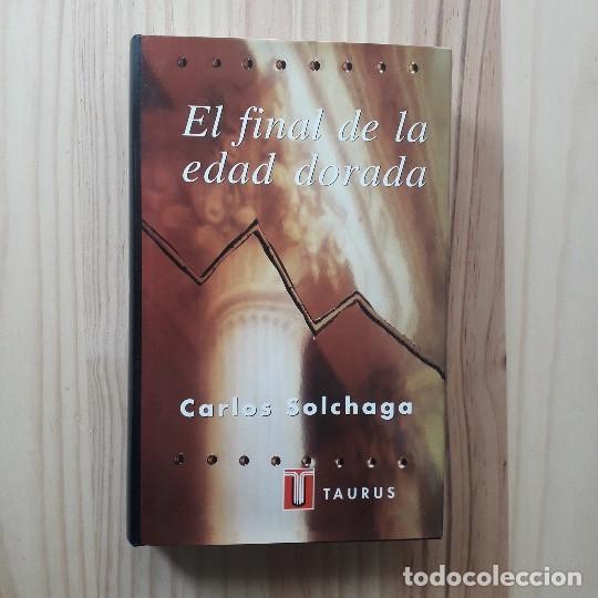 Libros de segunda mano: EL FINAL DE LA EDAD DORADA - CARLOS SOLCHAGA - Foto 1