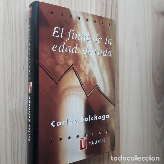 Libros de segunda mano: EL FINAL DE LA EDAD DORADA - CARLOS SOLCHAGA - Foto 2