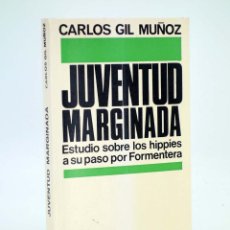 Libros de segunda mano: DP 10. JUVENTUD MARGINADA. LOS HIPPIES A SU PASO POR FORMENTERA (C. GIL MUÑOZ) DOPESA, 1973. OFRT. Lote 366228761