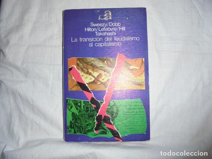 Livres d'occasion: LA TRANSICION DEL FEUDALISMO AL CAPITALISMO.SWEEZY/DOBBO/HILTON/LEFEBVRE/HILL TAKAHASHI.EDITORIAL AY